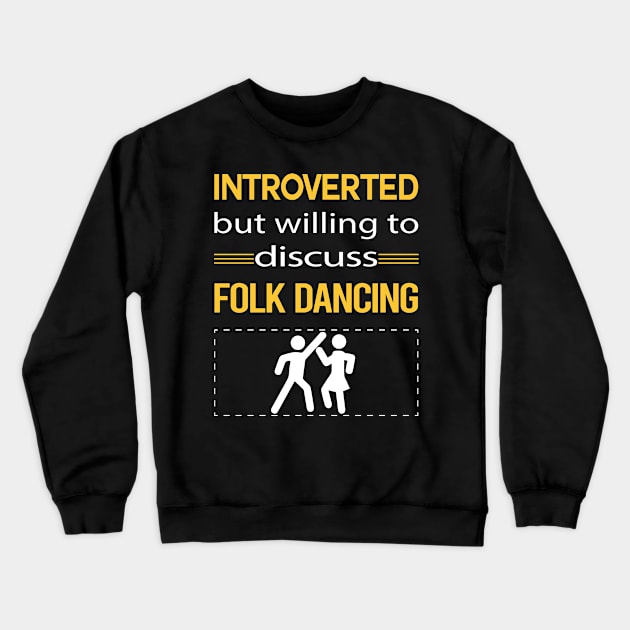 Funny Introverted Folk Dancing Dance Dancer Crewneck Sweatshirt by symptomovertake